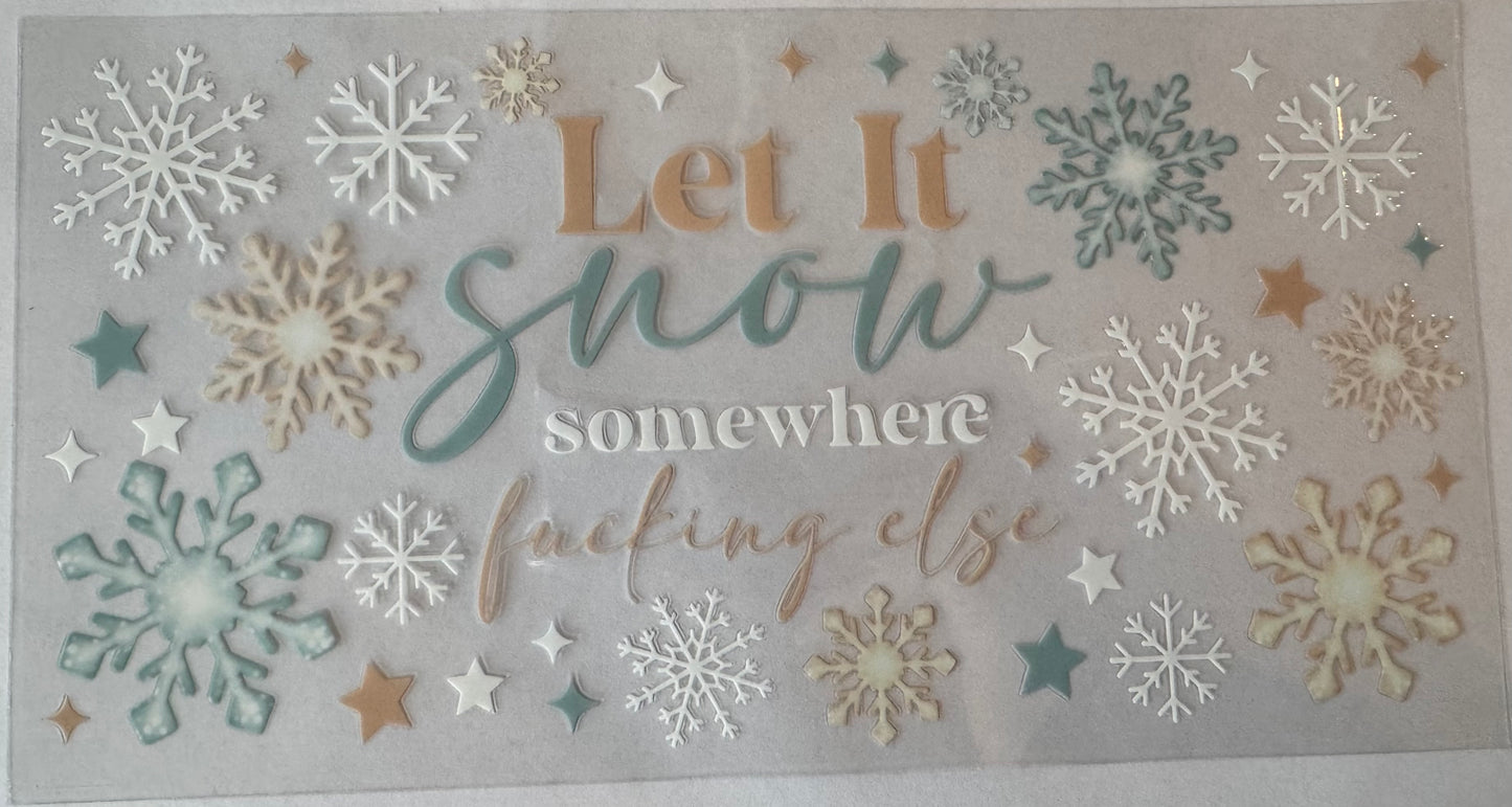Let it Snow Somewhere Effing Else