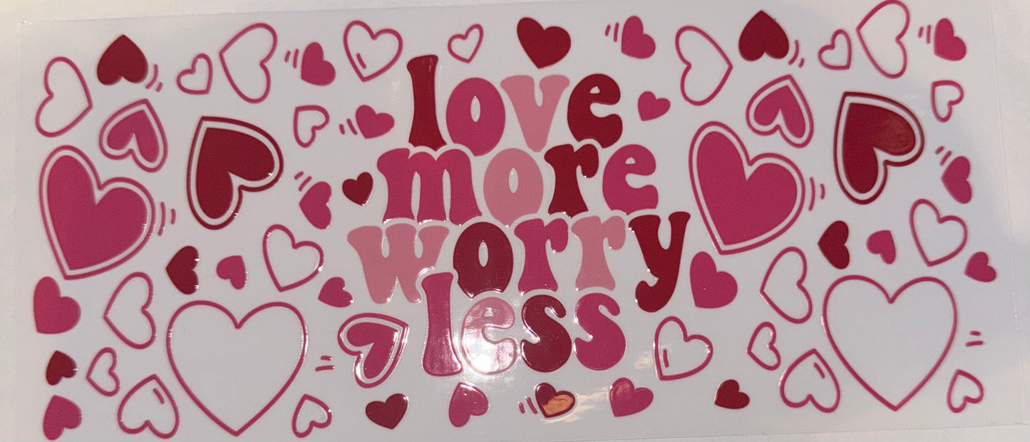 Love More Worry Less