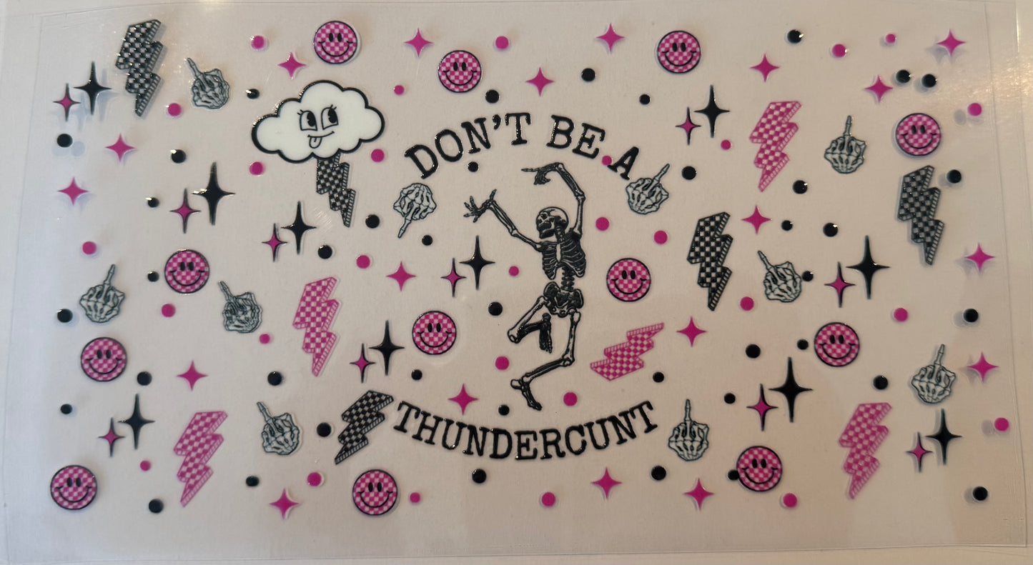 Don’t be a Thunderc**t