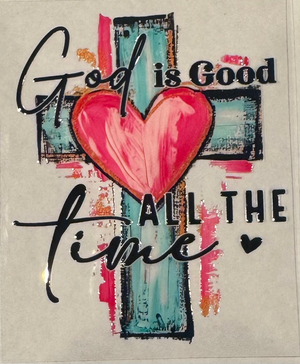 God is Good. All the Time