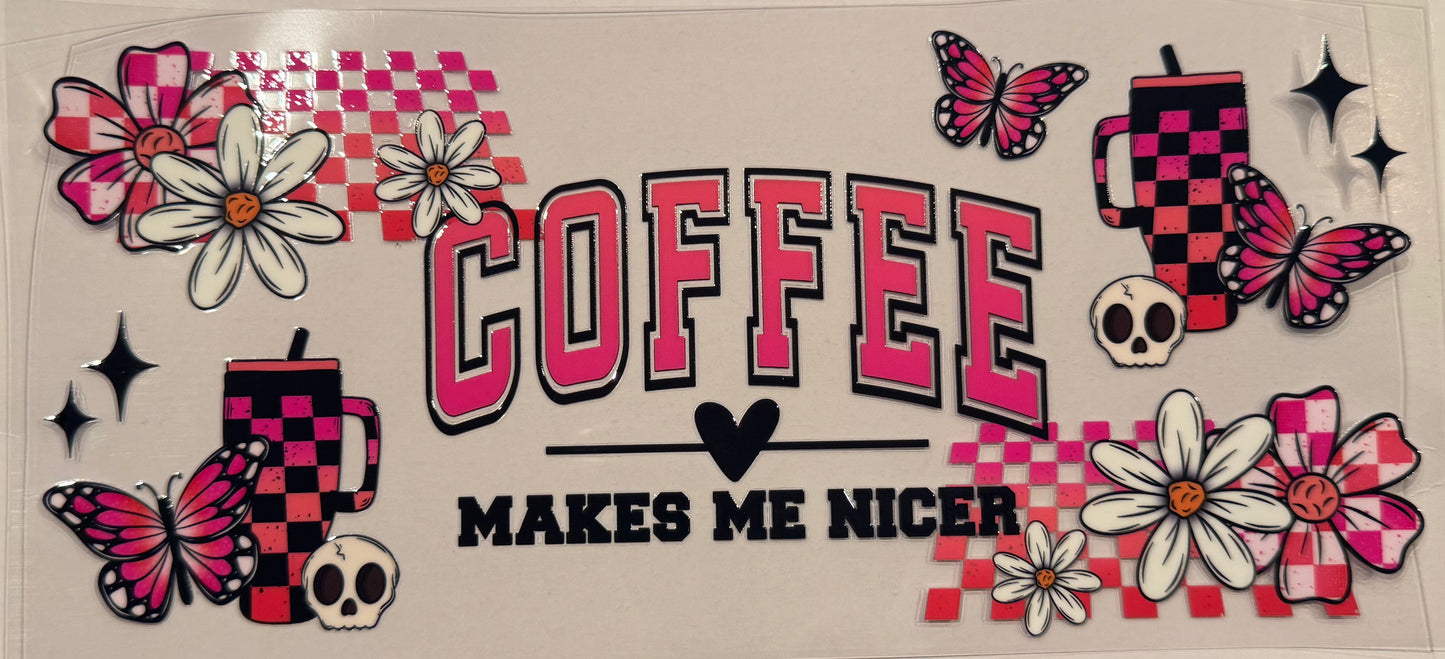 Coffee Makes Me Nicer