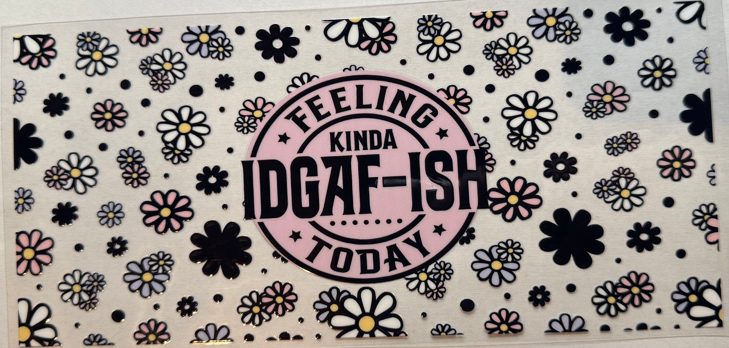 Feeling IDGAF-ish