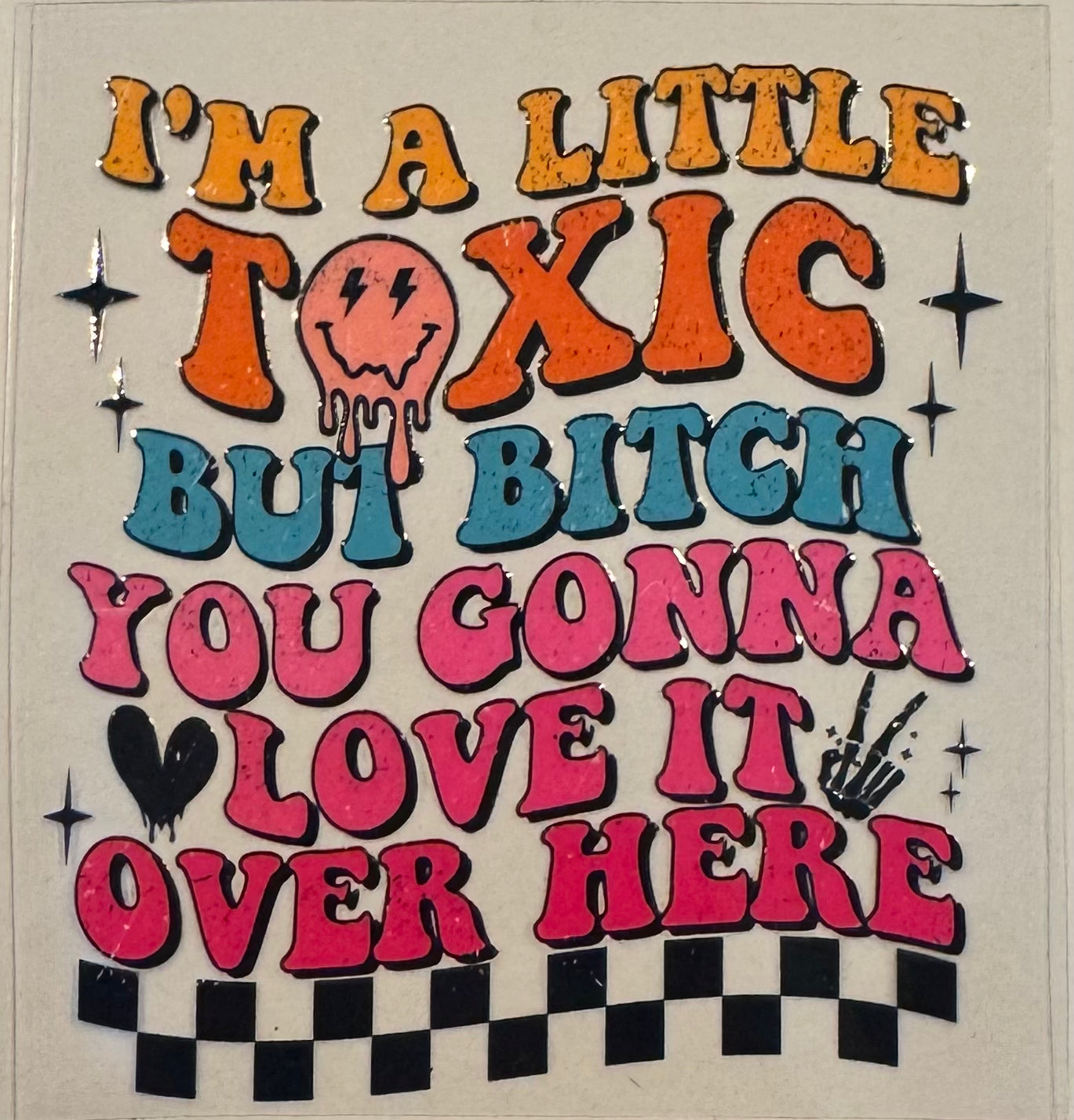 I’m a little toxic