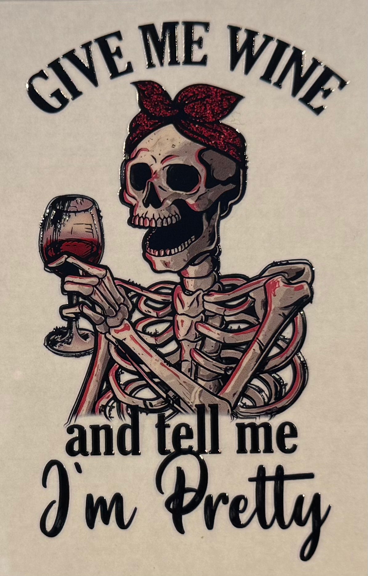 Give Me Wine & Tell Me I’m Pretty
