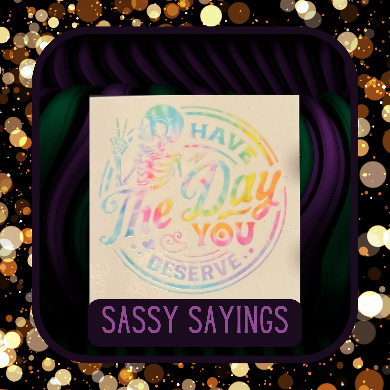 Sassy Sayings