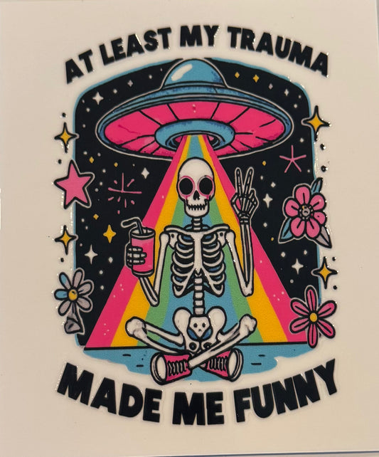 At least my trauma made me funny