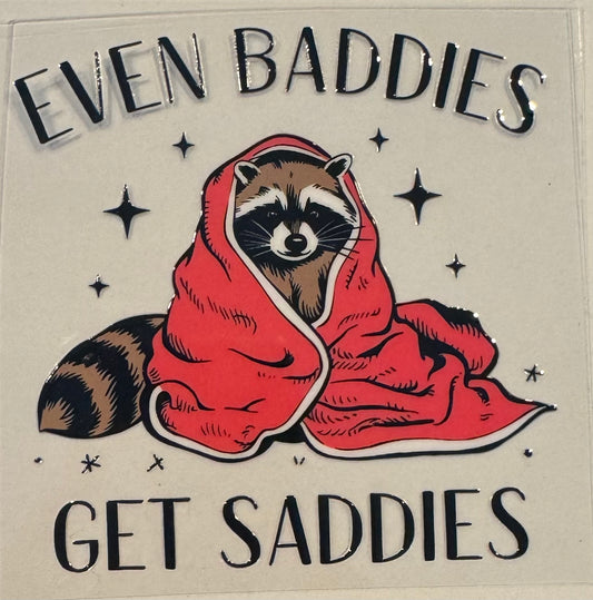 Even Baddies Get Saddies