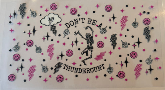 Don’t be a Thunderc**t