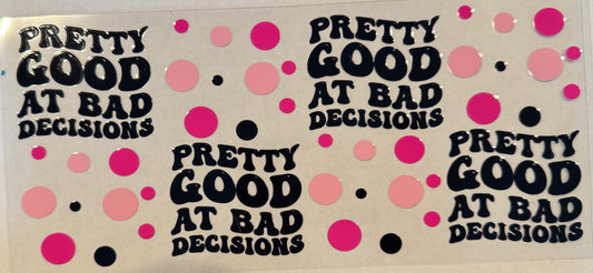 Pretty Good at Bad Decisions