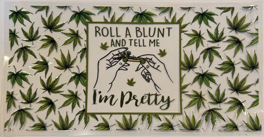 Roll One & Tell me I’m pretty